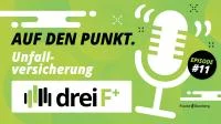 Podcast dreiF+ Worauf kommt es bei der Absicherung privater Unfallrisiken an