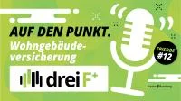 Podcast dreiF+ Wohngebäudeversicherung für Eigenheimbesitzer