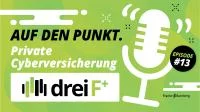 Podcast dreiF+ Private Cyberversicherung als Schutz für persönliche Daten bei der Internetnutzung