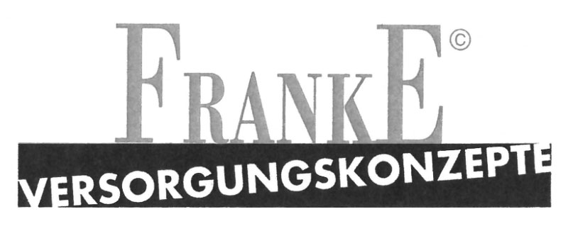 Franke Versorgungskonzepte von Michael Franke Franke Versorgungskonzepte von Michael Franke