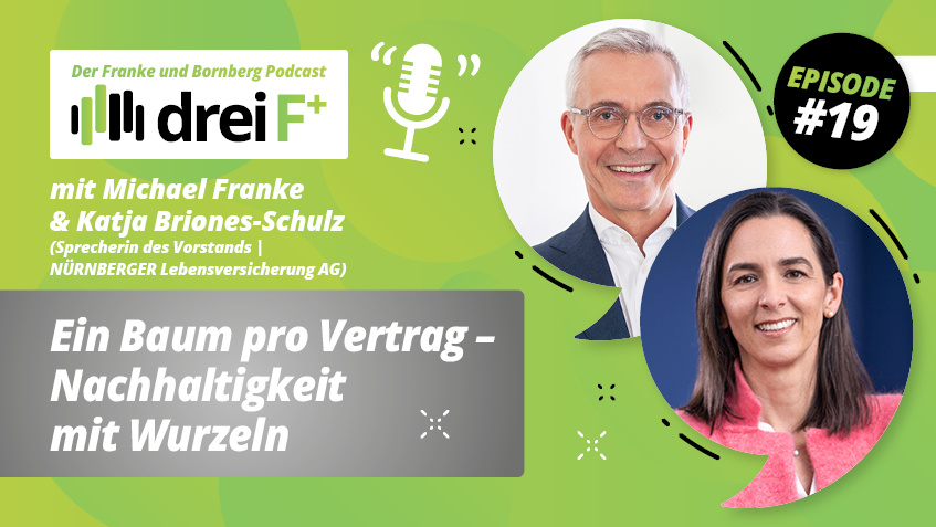Episode 19 - Ein Baum pro Vertrag - Nachhaltigkeit mit Wurzeln - mit Katja Briones-Schulz, Sprecherin des Vorstands, NÜRNBERGER Lebensversicherung AG