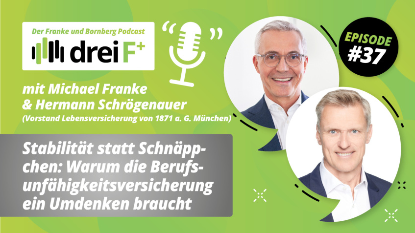 Episode 37 - Warum die Berufsunfähigkeitsversicherung Umdenken braucht - Gespräch mit Hermann Schrögenauer, Vorstand LV1871