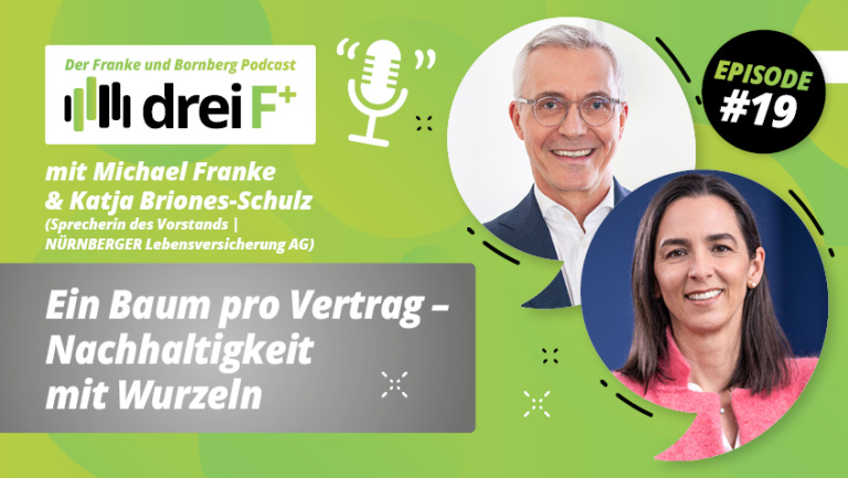 Episode 19 - Ein Baum pro Vertrag - Nachhaltigkeit mit Wurzeln - mit Katja Briones-Schulz, Sprecherin des Vorstands, NÜRNBERGER Lebensversicherung AG